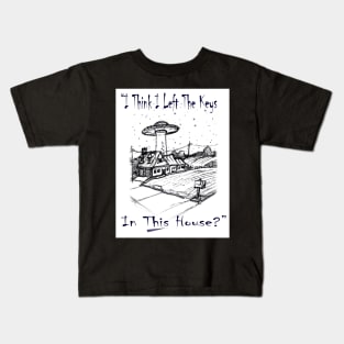 Aliens for Life Series: I left the keys... Kids T-Shirt